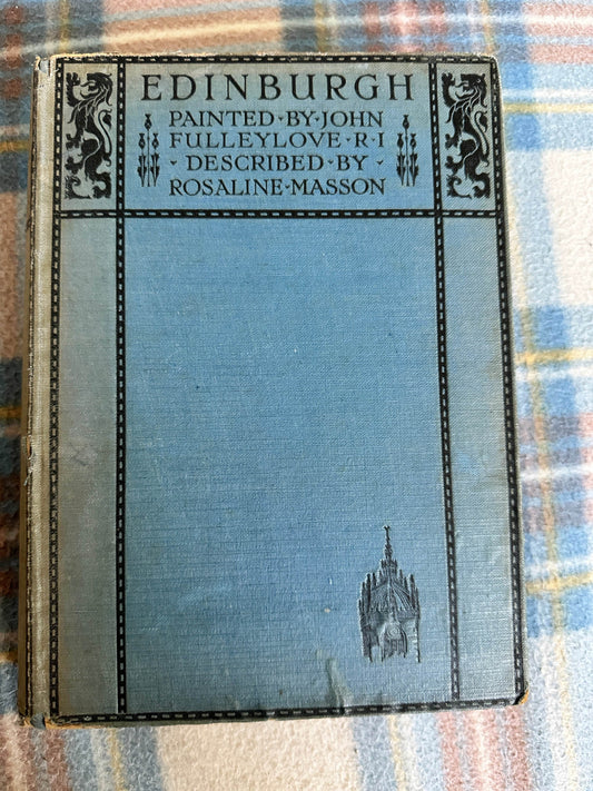 1912 Edinburgh book Rosaline Masson featuring illustrations by John Fulleylove in a classic blue cover