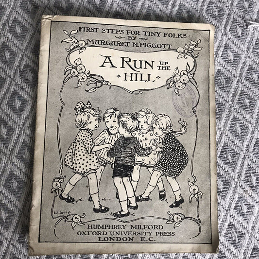 1939 A Run Up The Hill (First Steps For Tiny Folks) Margaret Piggott(H. Milford) Honeyburn Books (UK)