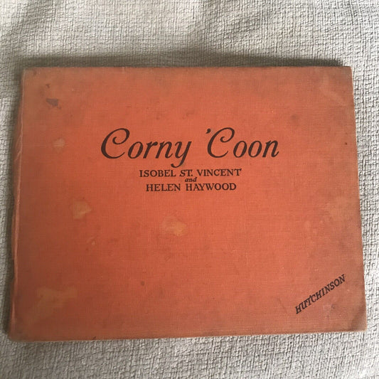 1944*1st* Corny ‘Coon - Isobel St. Vincent (Helen Haywood Illust) Hutchinson’s Honeyburn Books (UK)