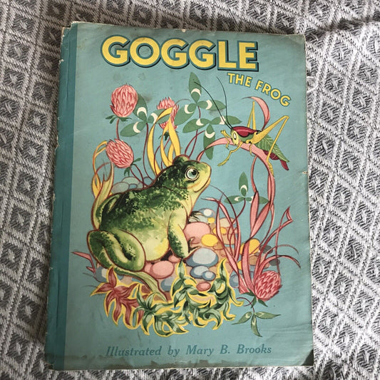1945*1st*Goggle The Frog - Mary B. Brooks (W. H. Cornelius Publisher) Honeyburn Books (UK)