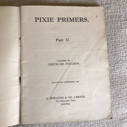 1950 The Pixie Primers Part 2 - Gertrude Poulson (A. Wheaton & Co) Honeyburn Books (UK)