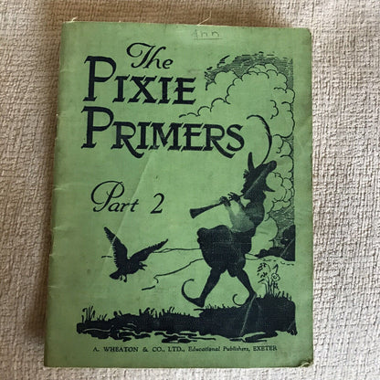 1950 The Pixie Primers Part 2 - Gertrude Poulson (A. Wheaton & Co) Honeyburn Books (UK)