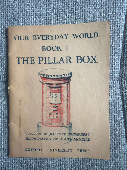 1950’s Our Everyday World - Geoffrey Boumphrey (Mary McNeile illust) Oxford University Press