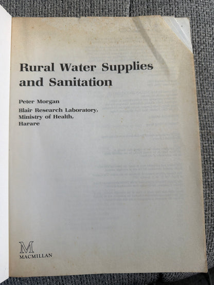 1991 Rural Water Supplies & Sanitation - Peter Morgan, Blair Research Laboratory, M. O. H. Harare (MacMillan)