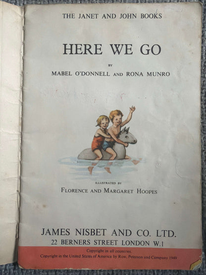 1951 Here We Go (Janet & John) Mabel O’Donnell & Rona Munro (Illustrated by Florence & Margaret Hoopes) James Nisbet & Co. Ltd