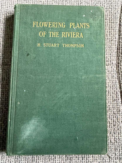 1914*1st* FLOWERING PLANTS OF THE RIVIERA. A Descriptive Account of 1800 of the More Interesting Species. By H. Stuart Thompson, F.L.S. With an Introduction on Riviera Vegetation by A. G. Tansley, (Longmans, Green &  Co. Ltd)