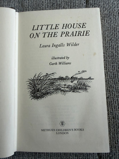 1974 Little House On The Prairie - Laura Ingalls Wilder (Garth Williams illust) Methuen Children’s Books
