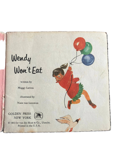 1963 Wendy Won’t Eat - Maggy Larissa (Nans Van Leeuwen illust) Golden Press New York