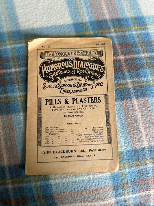 1920’s Humerous Dialogues & Sketches: Pills & Plasters by Clara George(John Blackburn Publisher Ltd)