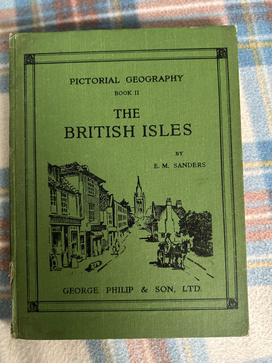 1930*Proof copy* Pictorial Geography  The British Isles Book II - E. M. Sanders (George Philip & Son Ltd) specimen copy