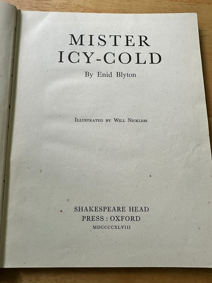 1948 Mister Icy-Cold - Enid Blyton(Will Nickless Illust)Shakespeare Head Press