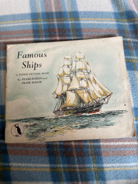 1946 Famous Ships - Frank Bowen(Illust Frank Mason) Puffin Picture Book no39