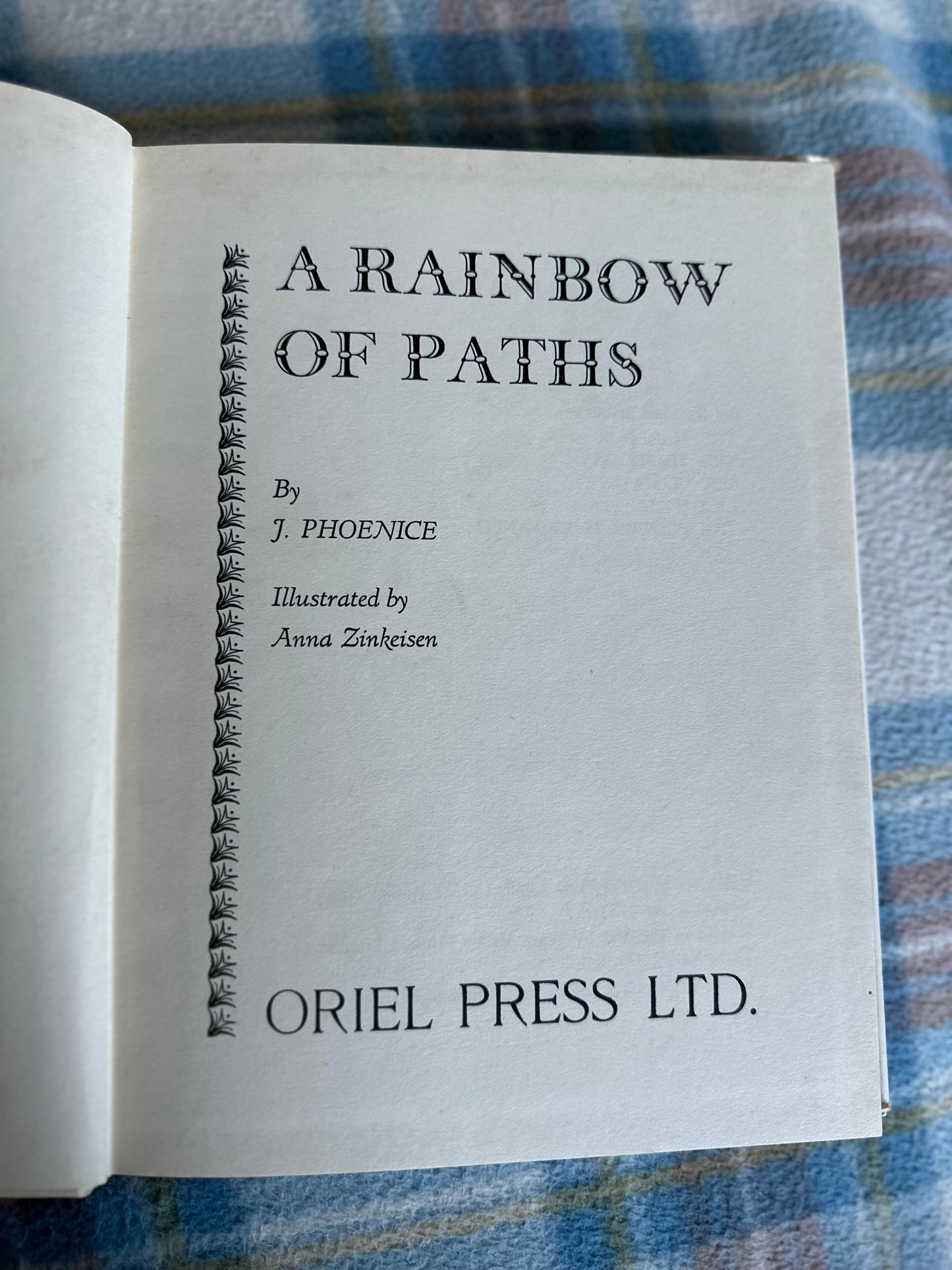 1965*1st Limited numbered* A Rainbow Of Paths - J. Phoenice(illustrated by Anna Zinkeisen) Oriel Press Ltd