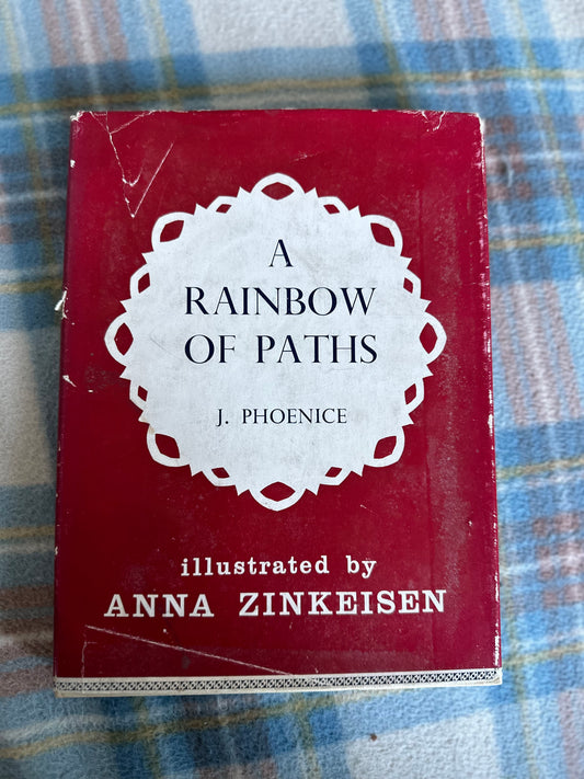 1965*1st Limited numbered* A Rainbow Of Paths - J. Phoenice(illustrated by Anna Zinkeisen) Oriel Press Ltd