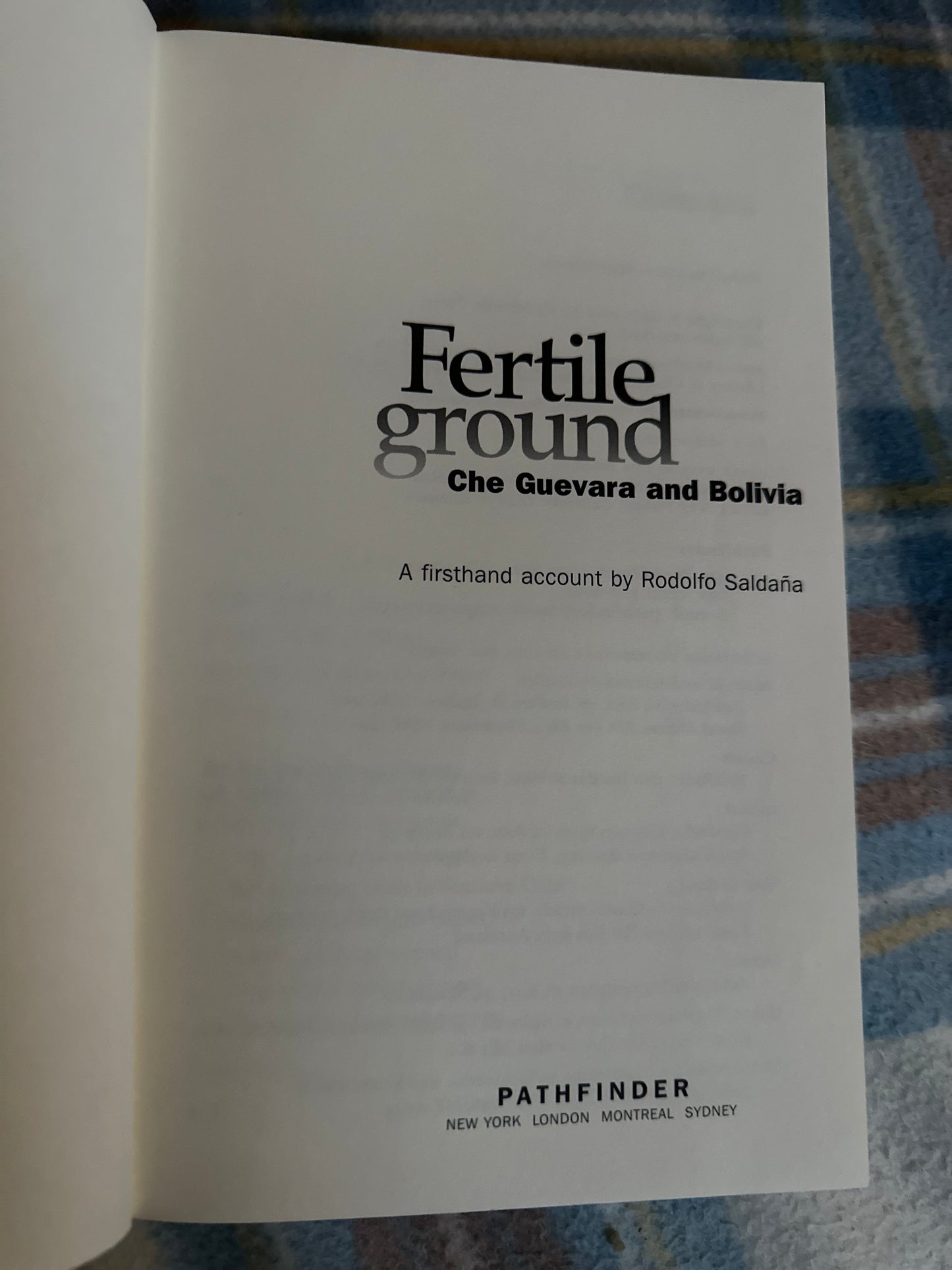 2001*1st* Fertile Ground Che Guevara & Bolivia - Rodolfo Saldaña(Pathfinder Publisher)