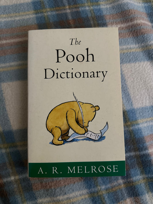 1997 The Pooh Dictionary - A.R. Melrose(Methuen) decorations Ernest Shepard