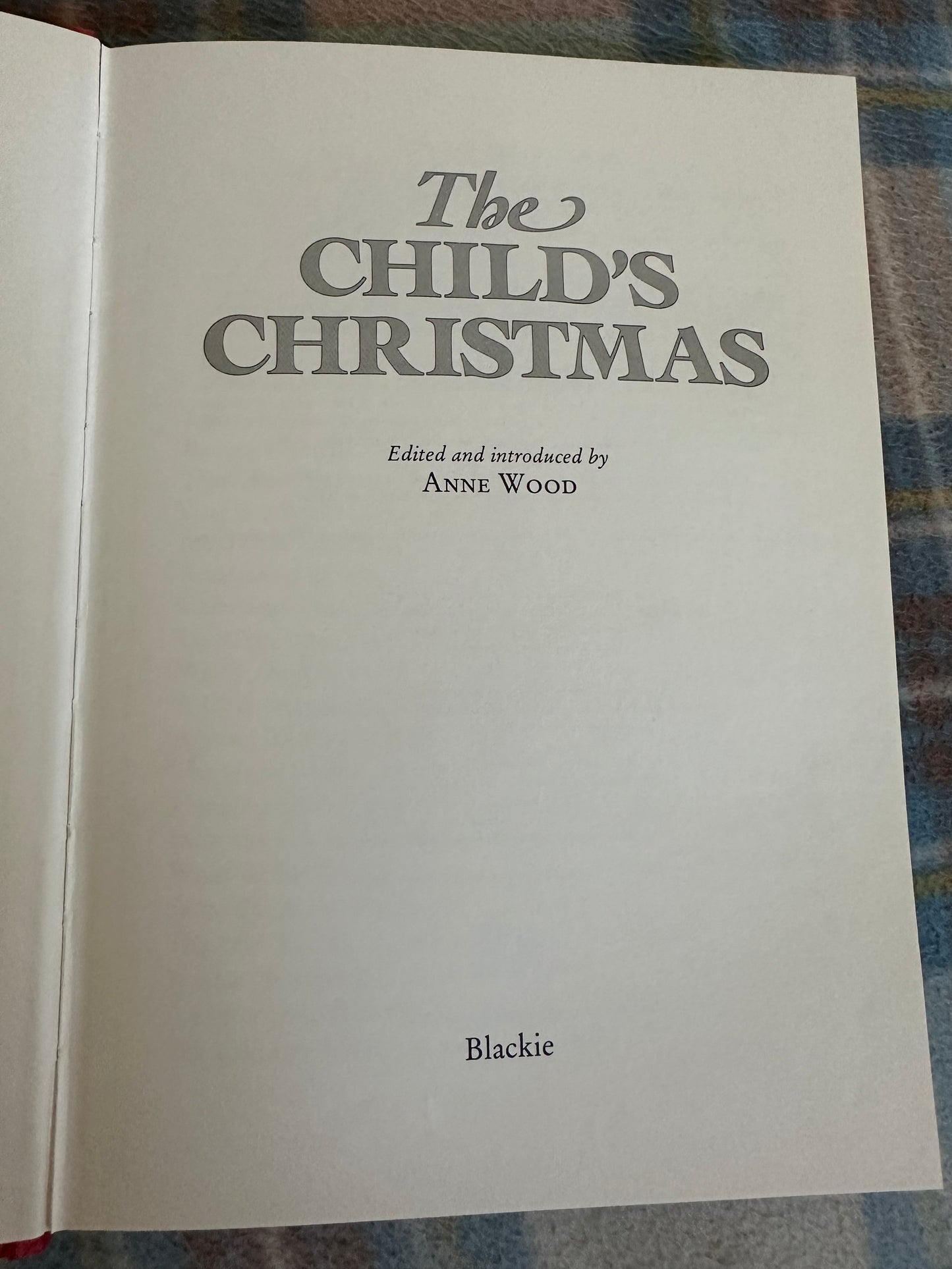 1988*1st* The Child’s Christmas(A Christmas Anthology by Anne Wood) Charles Robinson Illust (Blackie Pub)