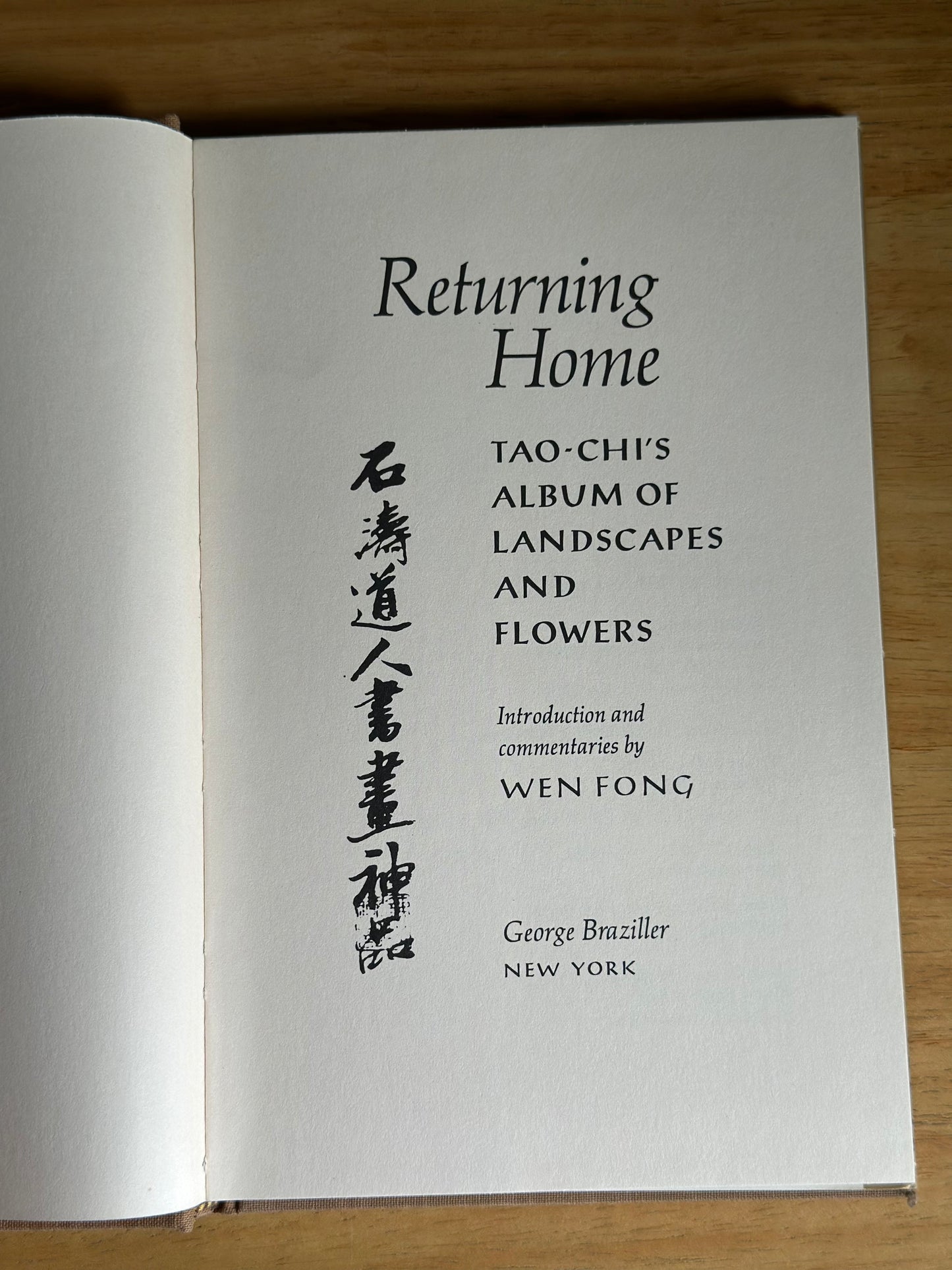 1976*1.* Returning Home: Tao-Chi's Album Of Landscapes &amp; Flowers – Wen Fong (George Braziller (New York)