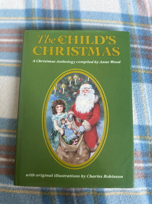 1988 The Child’s Christmas - Edited Anne Wood(Charles Robinson illustration) Blackie Publisher