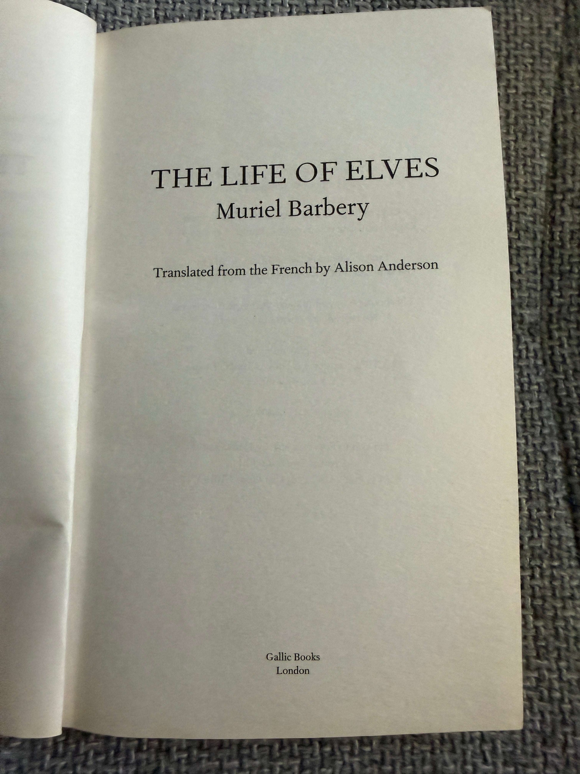 2016 The Life Of Elves - Muriel Barbery (Gallic Books) - Honeyburn Books (UK)
