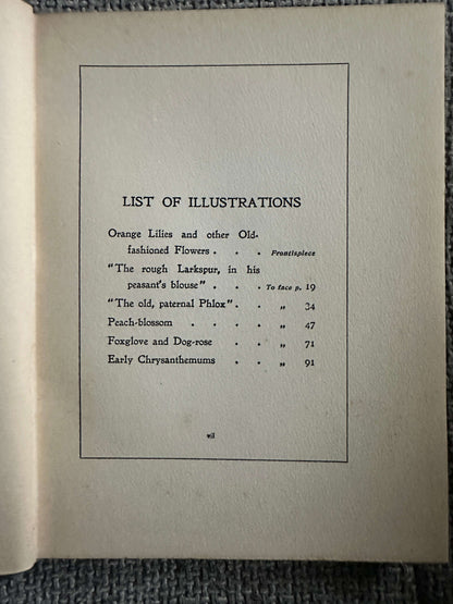 1906*1st* Old Fashioned Flowers & Other Open-Air Essays - Maurice Maeterlinck (Illust G. S. Elgood) George Allen Pub
