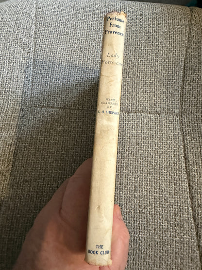 1946 Perfume From Provence - Winifred Fortescue (Book Club) E. H. Shepard illustrations - Honeyburn Books (UK)