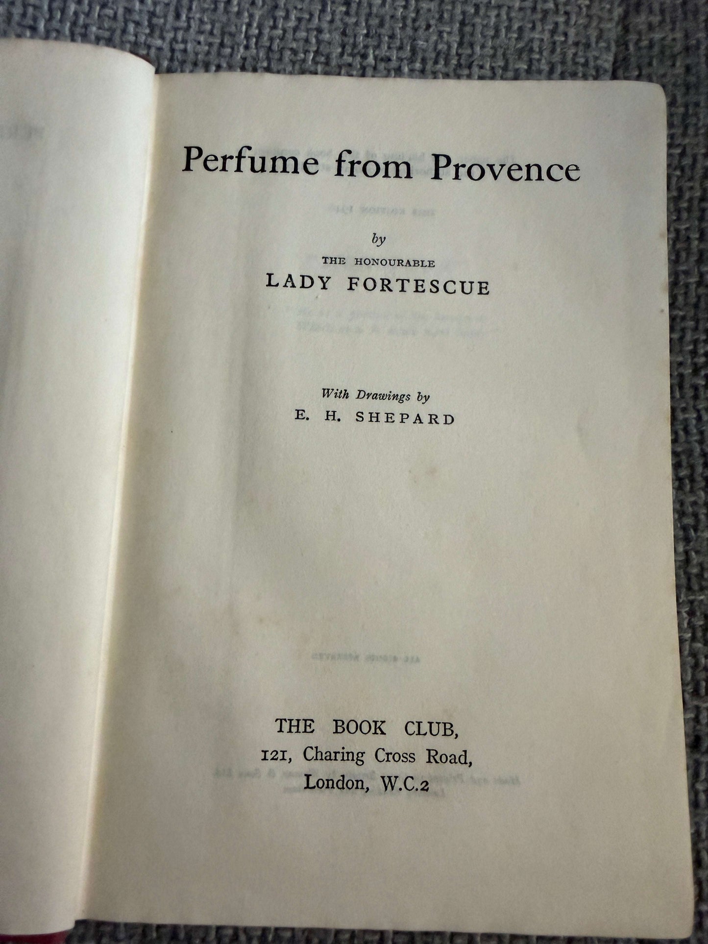 1946 Perfume From Provence - Winifred Fortescue (Book Club) E. H. Shepard illustrations - Honeyburn Books (UK)