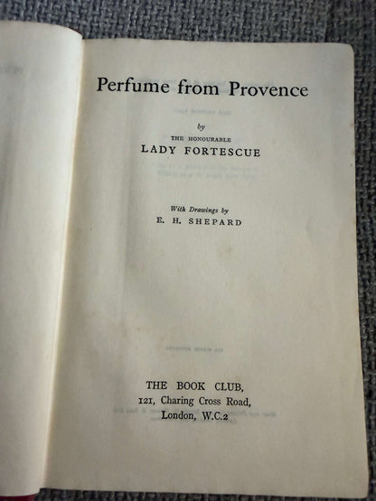 1946 Perfume From Provence - Winifred Fortescue (Book Club) E. H. Shepard illustrations - Honeyburn Books (UK)