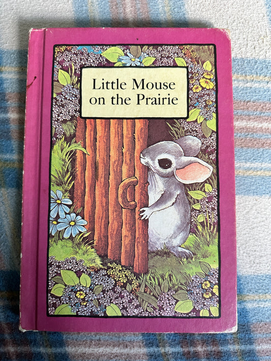 1978 Little Mouse On The Prairie - Stephen Cosgrove(Robin James illustration) Groliers Enterprise