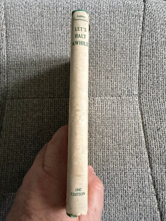 1947 Let’s Halt Awhile - Ashley Courtenay (Simpkin Marshall (1941) Ltd