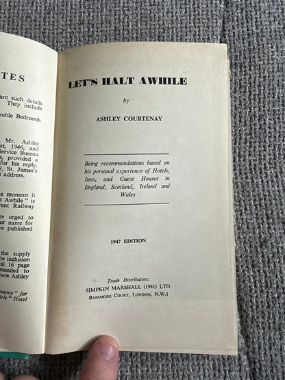 1947 Let’s Halt Awhile - Ashley Courtenay (Simpkin Marshall (1941) Ltd
