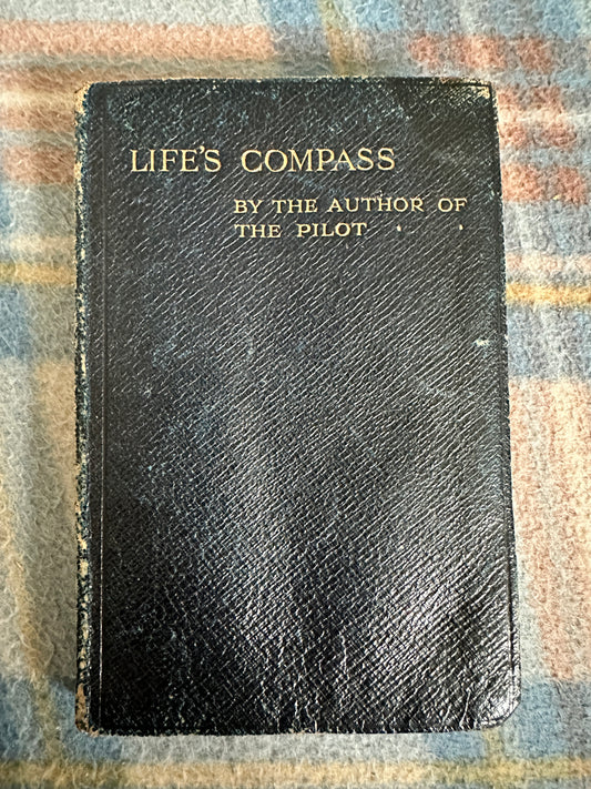 1916c Life’s Compass Fingerposts For Wayfarers In The Way - Author of The Pilot(Headley Brothers Publisher)