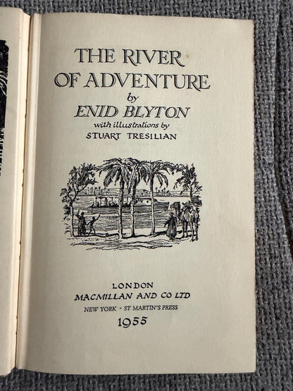 1955*1st* The River Of Adventure - Enid Blyton (Stuart Tresilian illust) MacMillan
