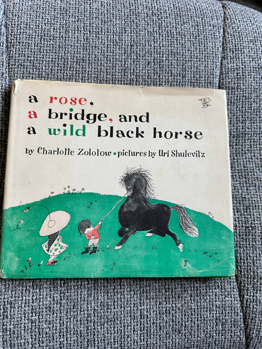 1964*1st* A Rose, A Bridge & A Wild Black Horse - Charlotte Zolotow (Uri Shulevitz Illust) Harper & Row - Honeyburn Books (UK)