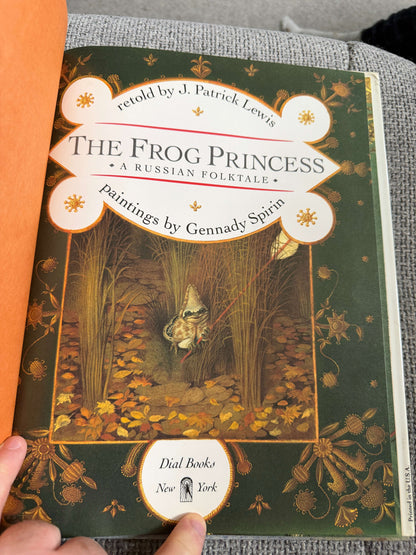 1994 The Frog Princess (A Russian Folk Tale)J. Patrick Lewis (Gennady Spirin illust (Dial Books New York)