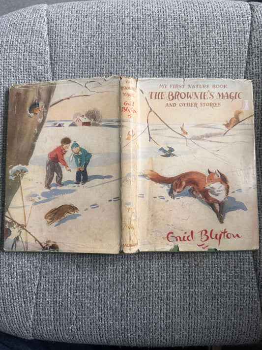 1953 The Brownie’s Magic (My First Nature Book) Enid Blyton (Eileen A. Soper illust) MacMillan & Co Ltd.