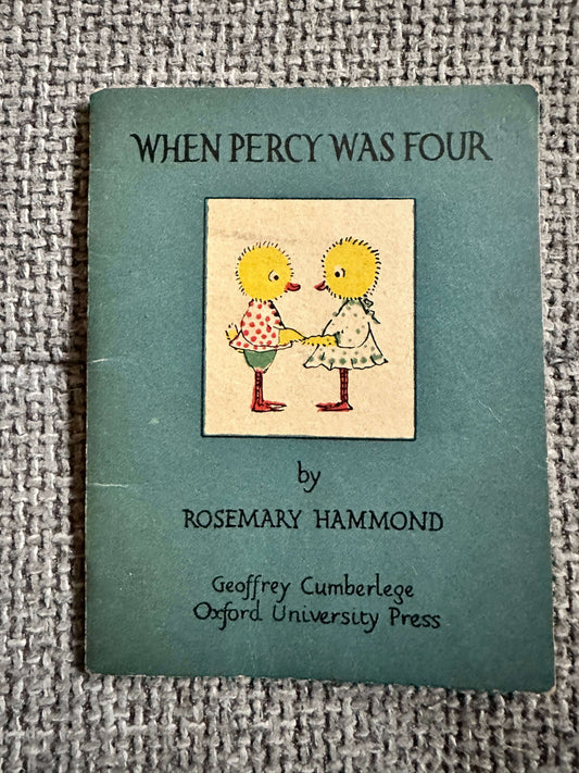 1946*1st* When Percy Was Four - Rosemary Hammond (Geoffrey Cumberlege Oxford University Press)