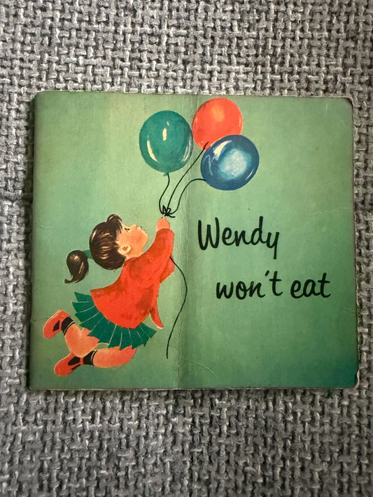 1963 Wendy Won’t Eat - Maggy Larissa (Nans Van Leeuwen illust) Bancroft & Co Ltd
