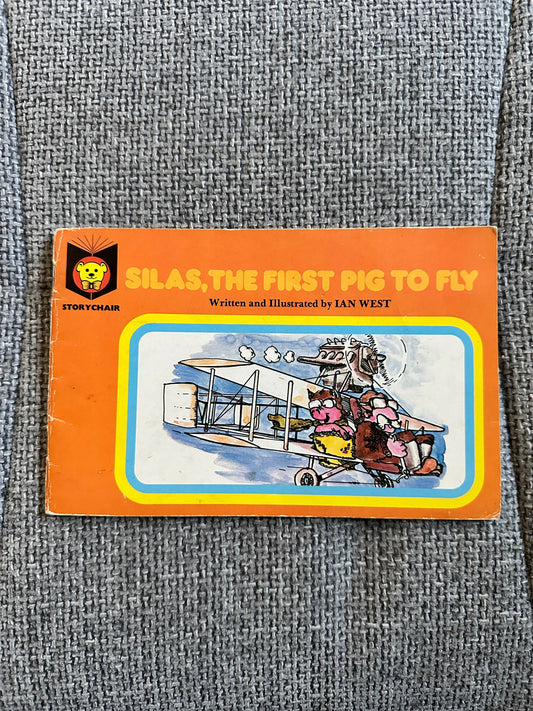 1978 Silas The First Pig To Fly - Ian West (A Storychair Book) Transworld Publishers Ltd. - Honeyburn Books (UK)