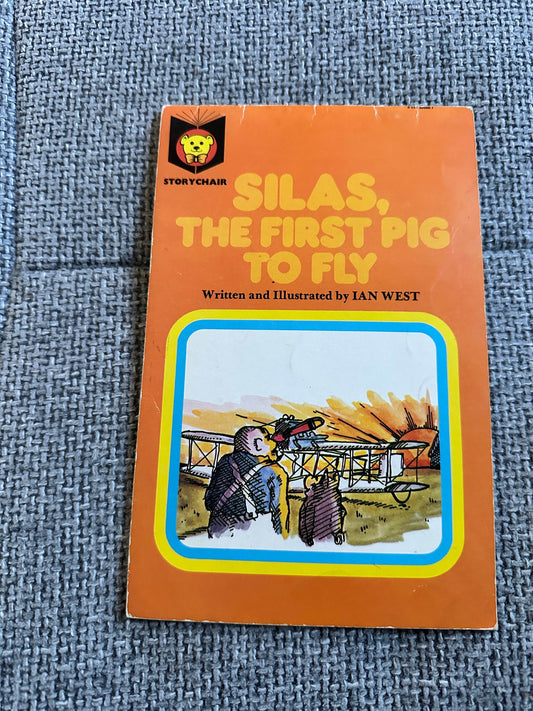 1978 Silas The First Pig To Fly - Ian West (A Storychair Book) Transworld Publishers Ltd. - Honeyburn Books (UK)
