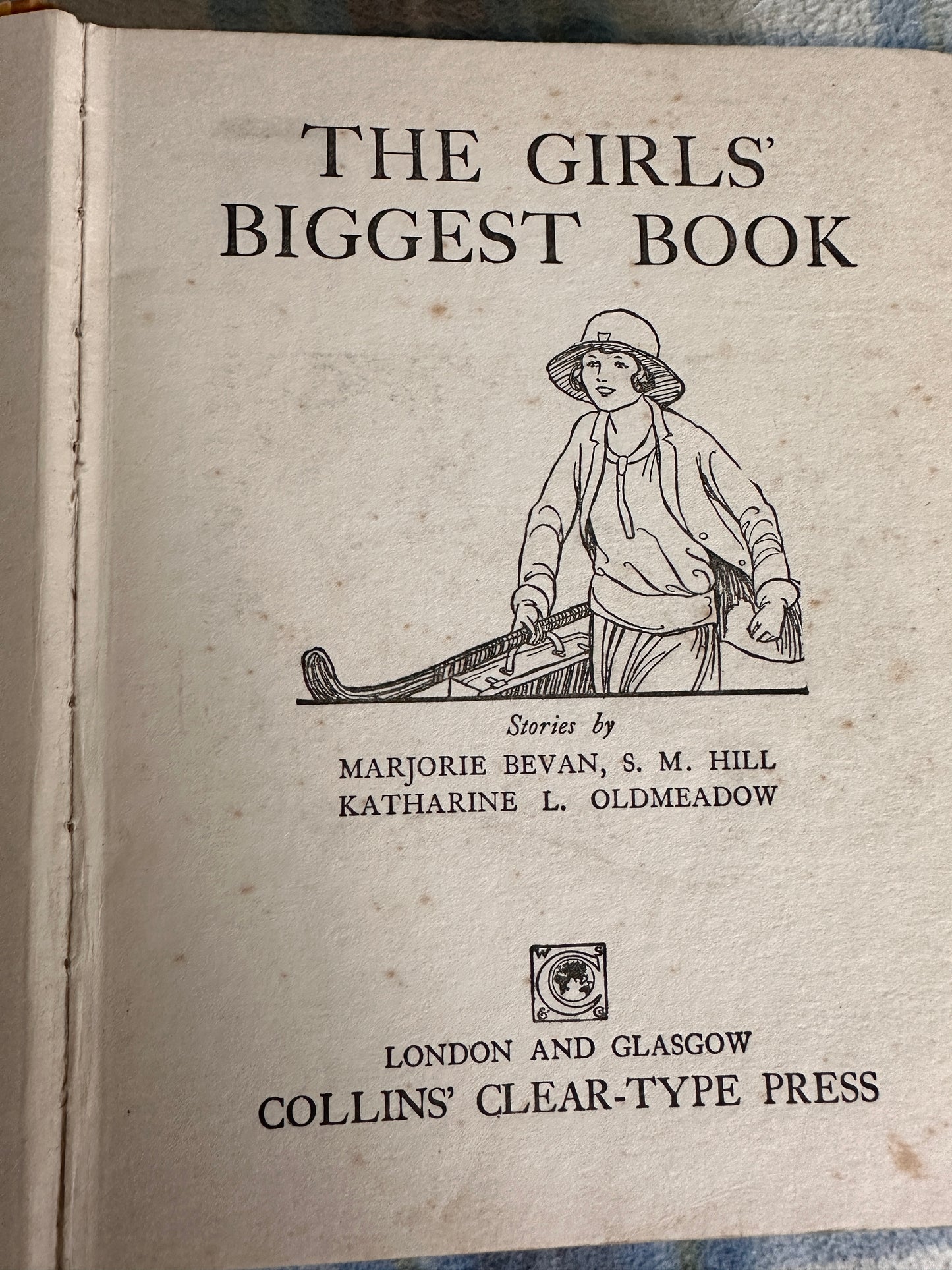 1930’s The Girls Biggest Book - Marjorie Bevan, S. M. Hill, Katherine L. Oldmeadow (Collins Clear-Type Press)