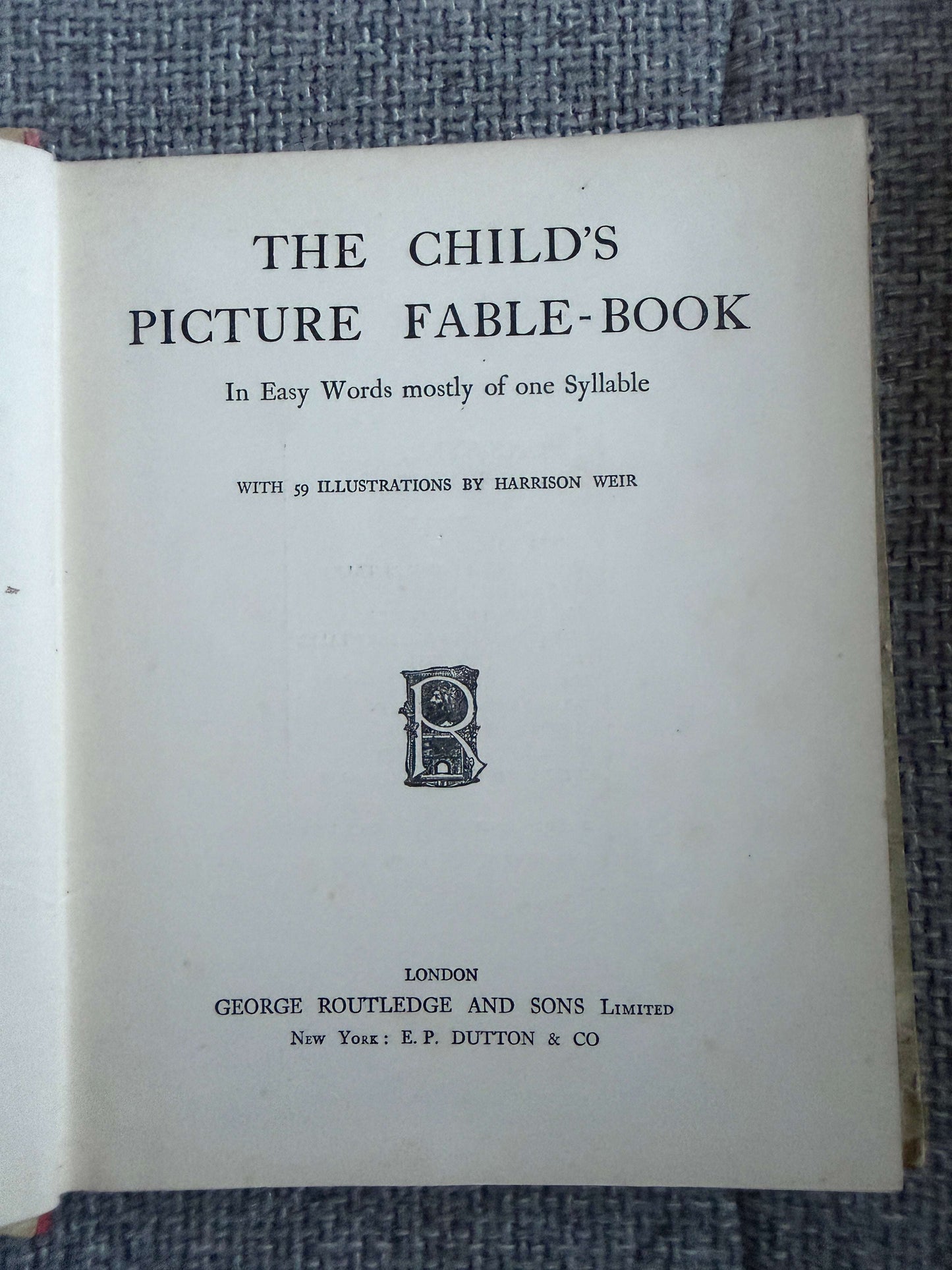 1894 The Child’s Picture Fable Book In Words Of One Syllable- Harrison Weir illust (George Routledge & Sons Ltd)