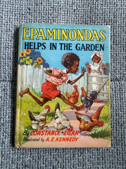 1960 Epaminondas Helps In The Garden - Constance Egan (A. E. Kennedy illust) Collins