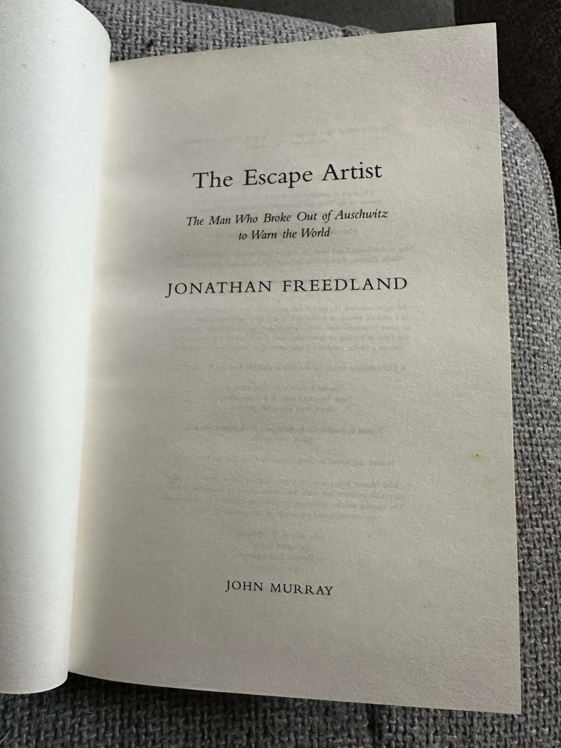 2022 The Escape Artist (The Man Who Broke Out Of Auschwitz To Warn The World) Jonathan Freedland (John Murray Publisher)