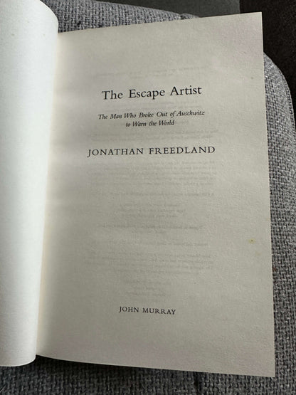 2022 The Escape Artist (The Man Who Broke Out Of Auschwitz To Warn The World) Jonathan Freedland (John Murray Publisher)