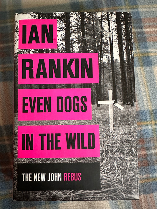 2015*1st* Even Dogs In The Wild - Ian Rankin(Orion)