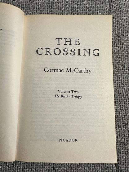 1998 The Crossing(Vol 2 The Border Trilogy) Cormac McCarthy ( Picador)