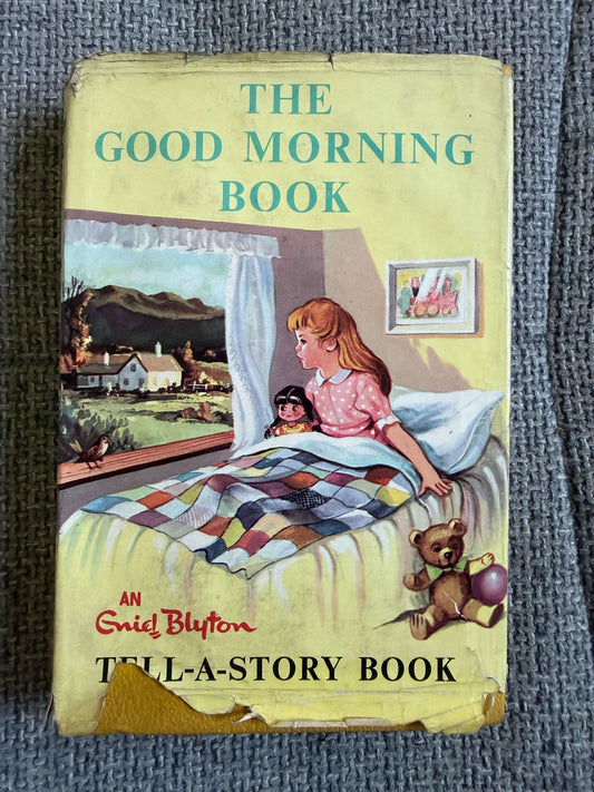 1952 The Good Morning Book - Enid Blyton (Joyce Johnson illust) World Distributors (Tell-A-Story Book)