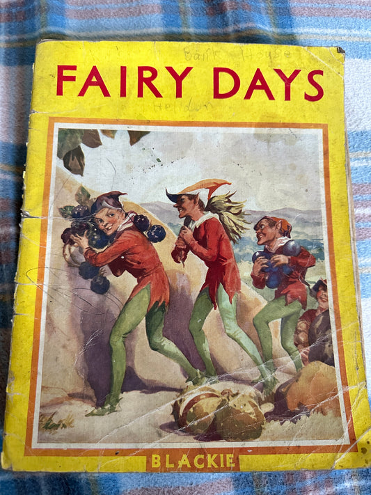 1930’s Fairy Days - Blackie & Son(Lunt Roberts, Ruth Cobb, G. E. B. Bernard, Peter Fraser & Others)
