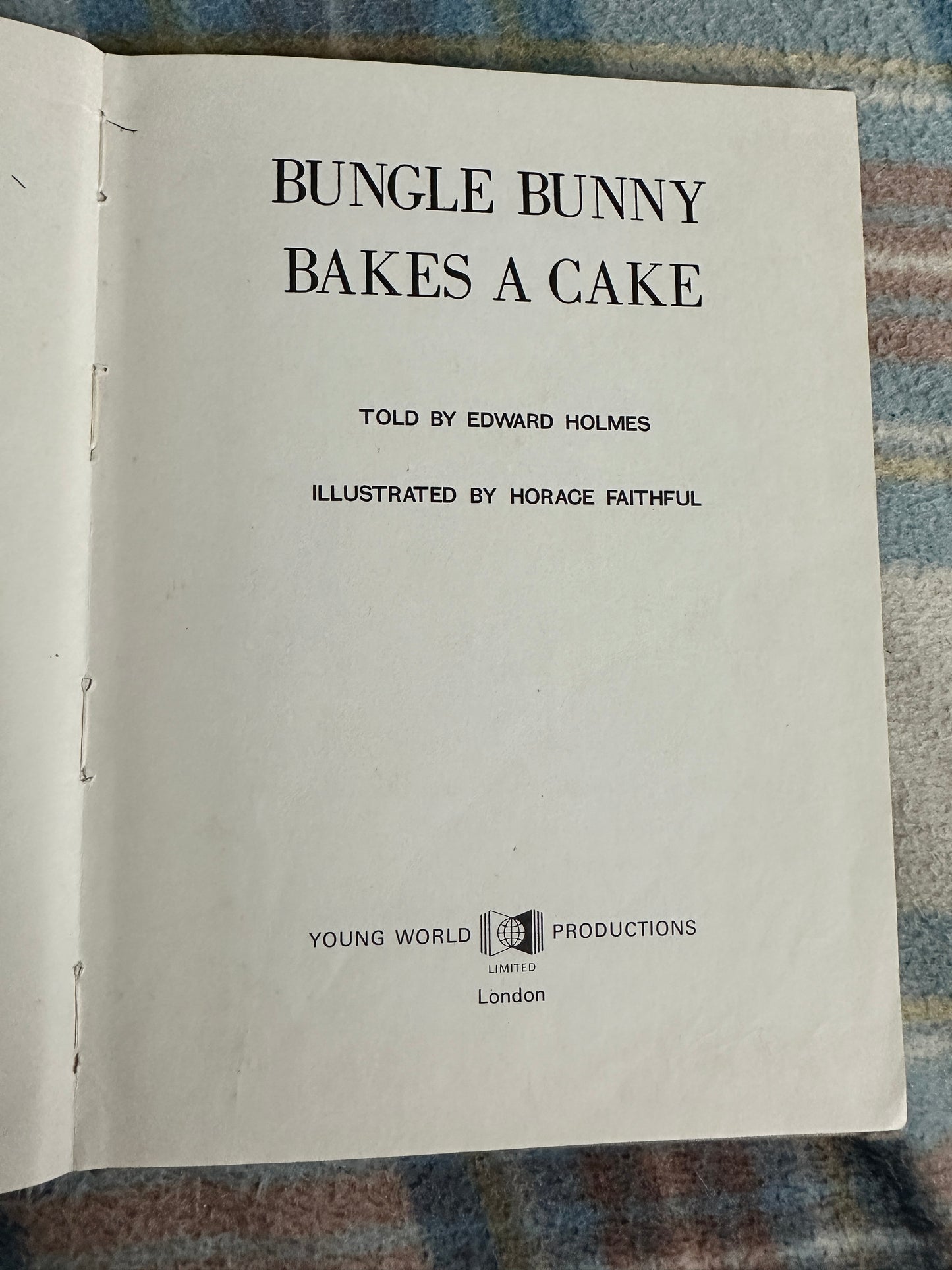 1971 Bungle Bunny Bakes A Cake - Edward Holmes(Horace Faithful Illust)Young World Productions